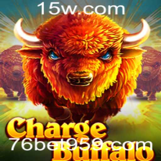Descubra o Emocionante Jogo ChargeBuffalo na Plataforma 76bet com Regras Atualizadas
