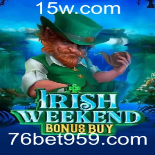 Explorando o Fascinante Mundo de IrishWeekendBonusBuy no 76bet com