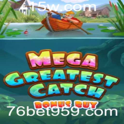 MegaGreatestCatchBonusBuy: Um Novo Horizonte no Mundo dos Jogos de Azar Online com 76bet com